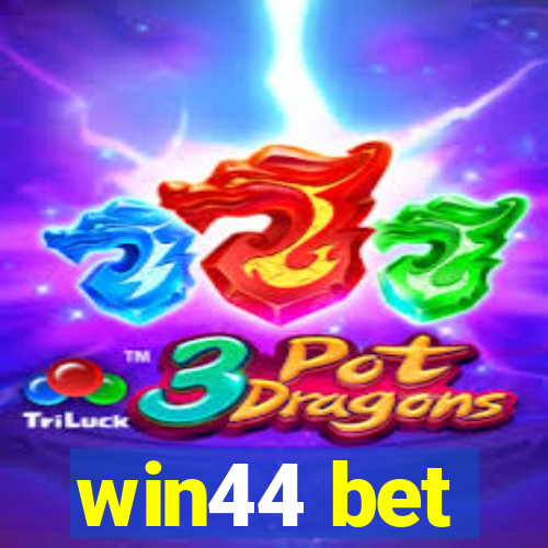 win44 bet